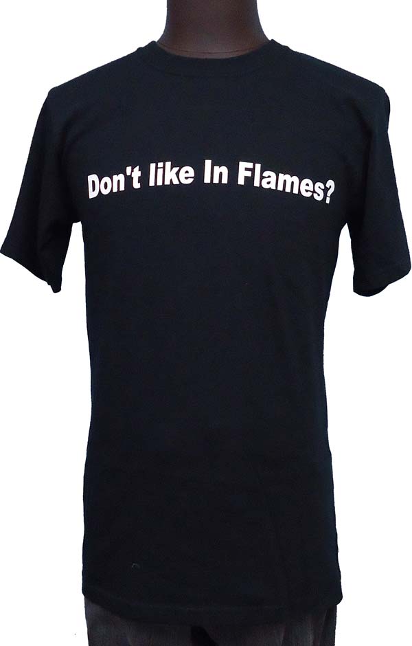 【IN FLAMES】DON'T LIKE IN FLAMES バンドTシャツ