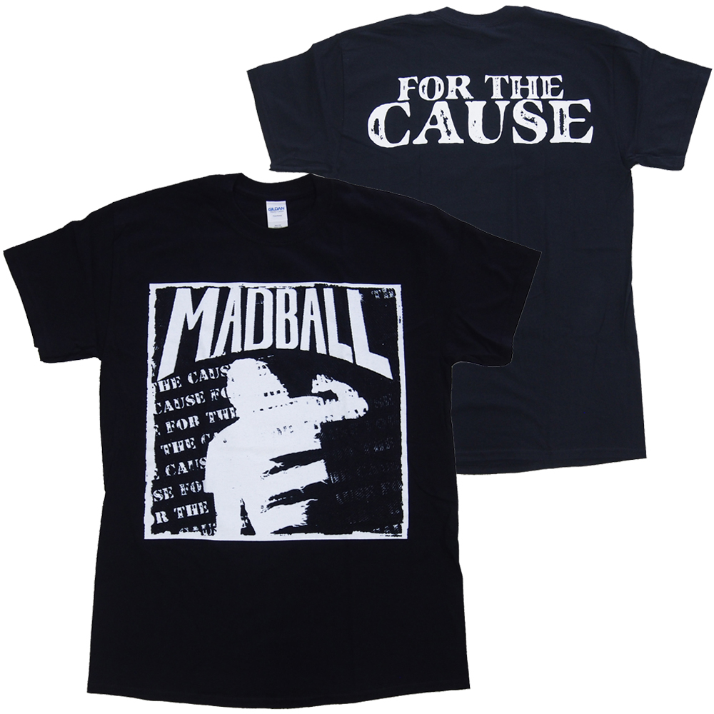 マッドボール・MADBALL・FOR THE CAUSE・Tシャツ・ バンドTシャツ